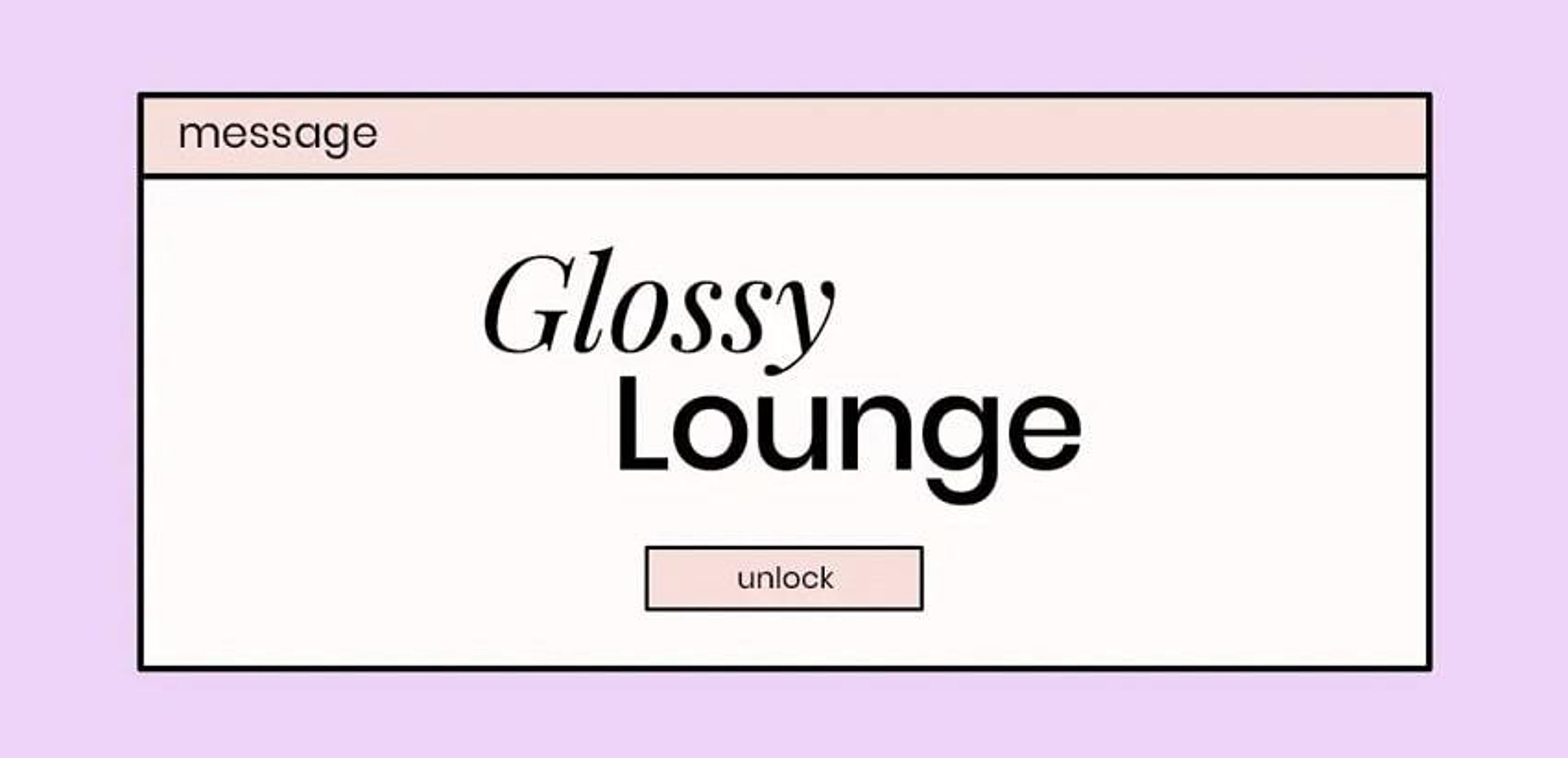  Glossy Lounge 