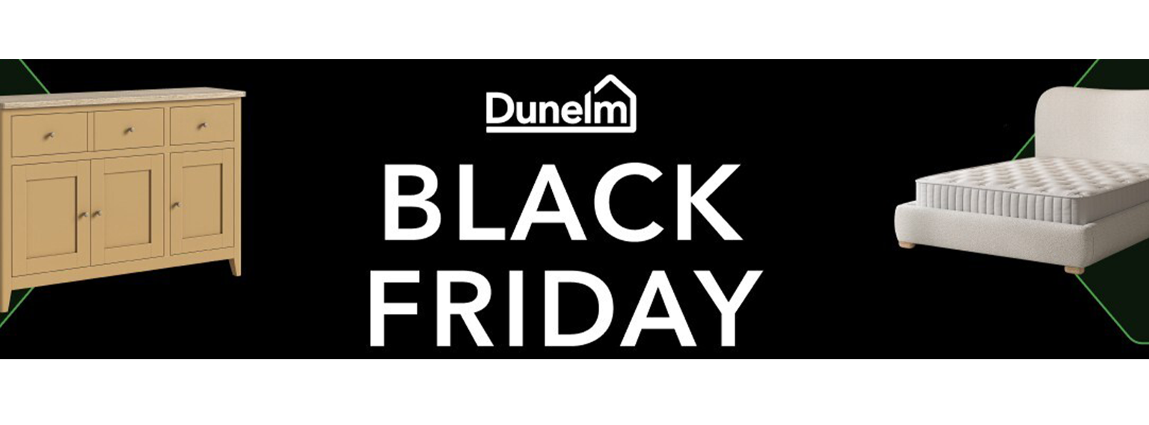 black friday text in centre with dunelm logo on top and home furniture surrounding it