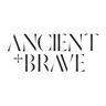 Ancient + Brave